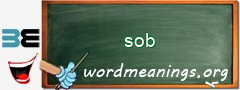 WordMeaning blackboard for sob